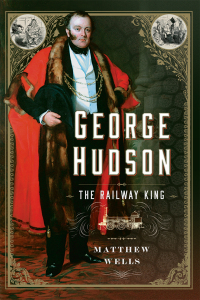 Imagen de portada: George Hudson: The Railway King 9781399057462