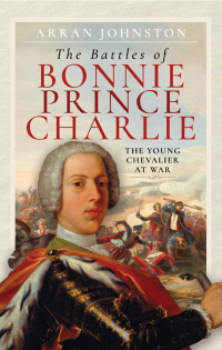 Cover image: The Battles of Bonnie Prince Charlie 9781399061148