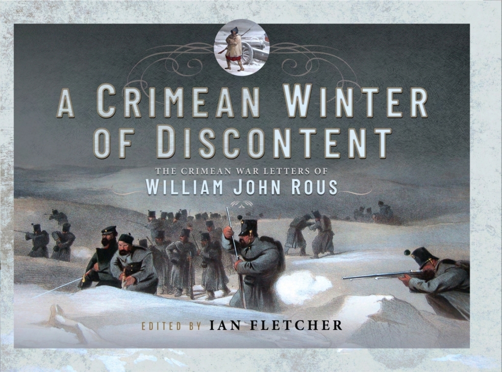 A Crimean Winter of Discontent The Crimean War Letters of William John Rous
