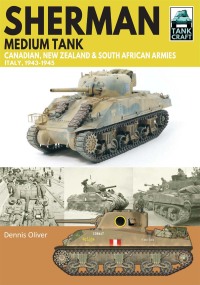 Cover image: Sherman Tank Canadian, New Zealand and South African Armies 9781399065085