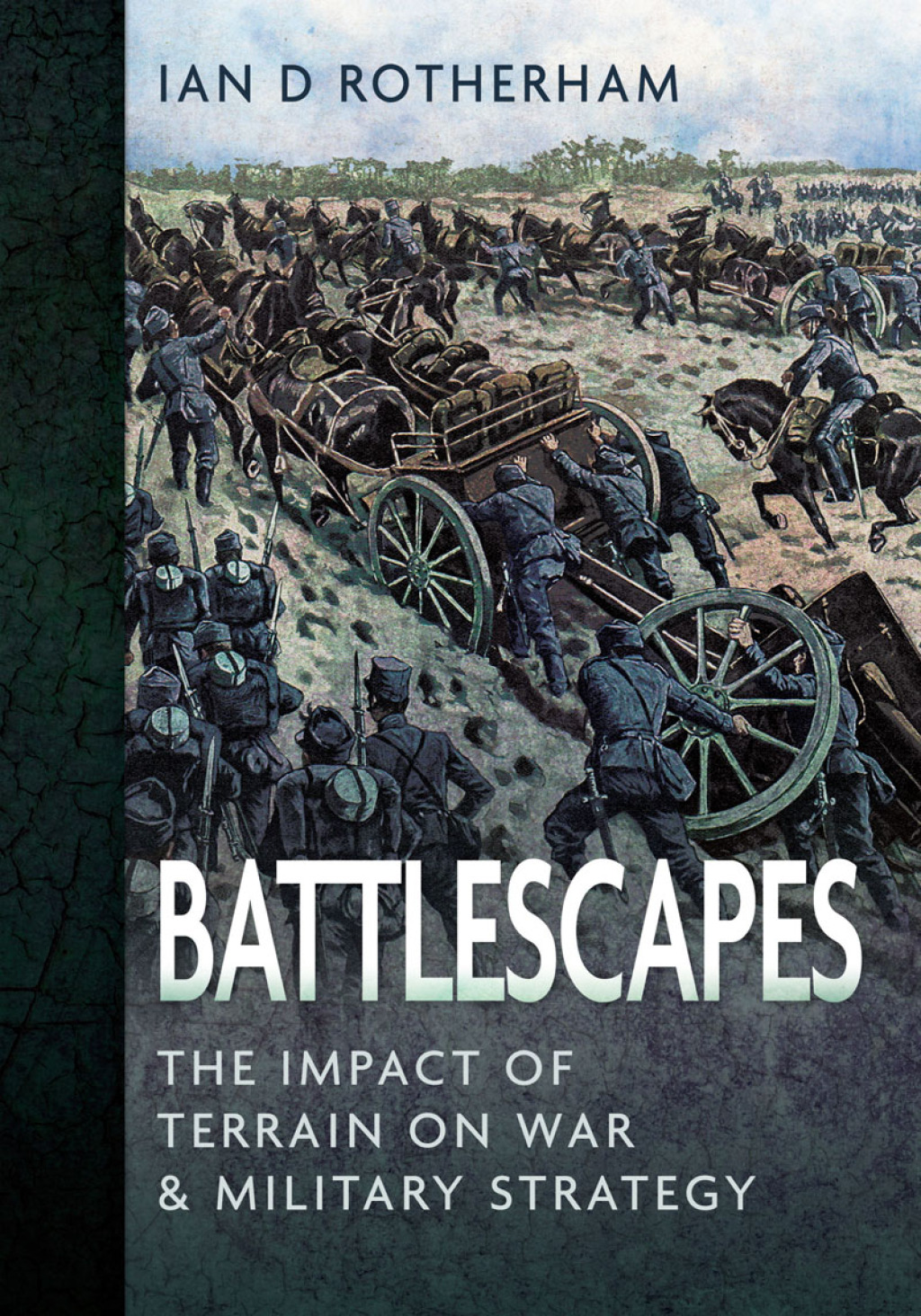 Battlescapes The Impact of Terrain on War and Military Strategy