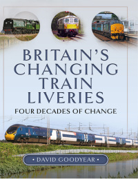 表紙画像: Britain’s Changing Train Liveries 9781399066310