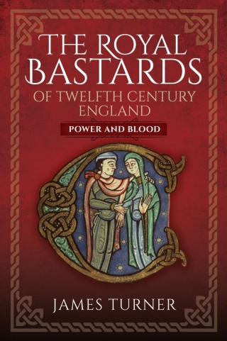Cover image: The Royal Bastards of Twelfth Century England 9781399067348