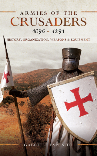 Imagen de portada: Armies of the Crusaders, 1096–1291 9781399067447