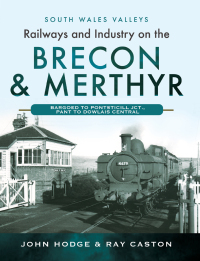 Cover image: Railways and Industry on the Brecon & Merthyr 9781399070768