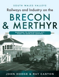 Imagen de portada: Railways and Industry on the Brecon & Merthyr 9781399070768