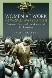 Imagen de portada: Women at Work in World Wars I and II 9781399071260