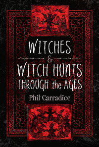 Cover image: Witches and Witch Hunts Through the Ages 9781399071819