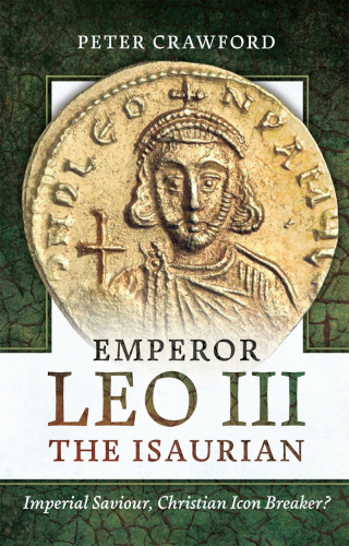 Cover image: Emperor Leo III the Isaurian 9781399072830