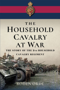 Imagen de portada: The Household Cavalry at War 9781399073356