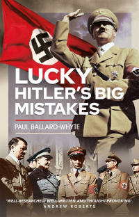 صورة الغلاف: Lucky Hitler's Big Mistakes 9781399074377