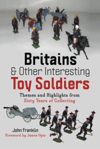 صورة الغلاف: Britains and Other Interesting Toy Soldiers 9781399075374