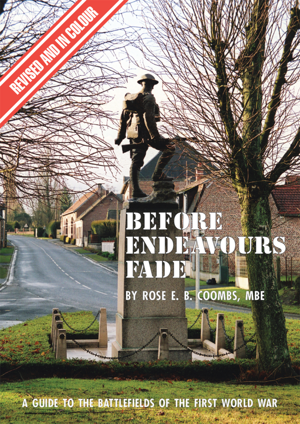 Before Endeavours Fade A Guide to the Battlefields of the First World War