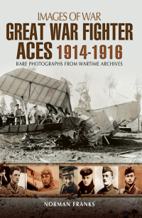 Imagen de portada: Great War Fighter Aces, 1914–1916 9781783831821