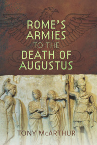 Omslagafbeelding: Rome's Armies to the Death of Augustus 9781399080071