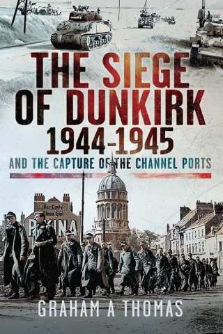 Cover image: The Siege of Dunkirk, 1944 9781399080606