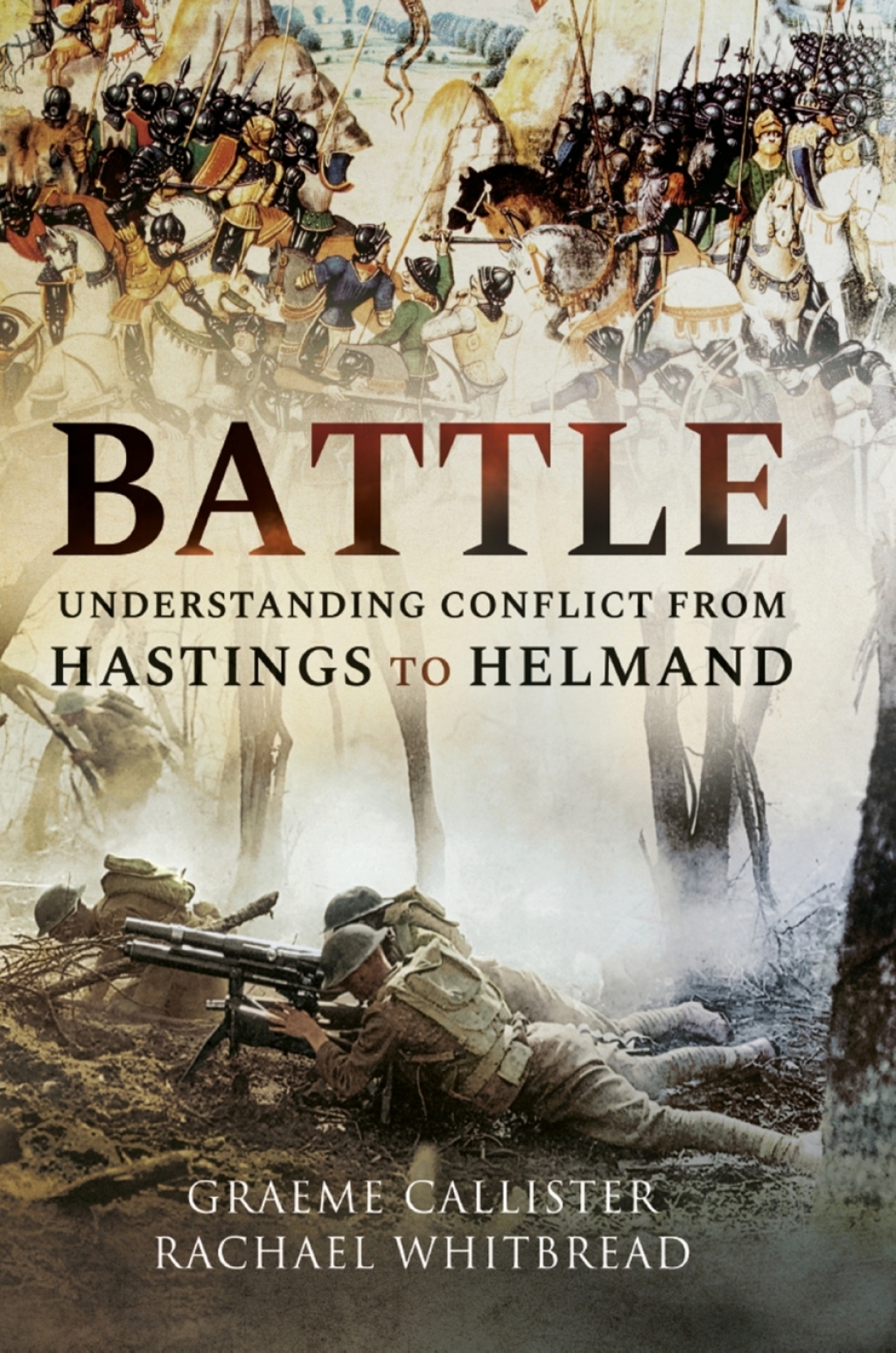 Battle Understanding Conflict from Hastings to Helmand