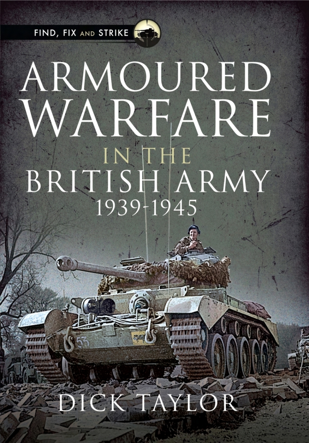 Armoured Warfare in the British Army 1939–1945