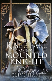 Cover image: The Rise and Fall of the Mounted Knight 9781399082044