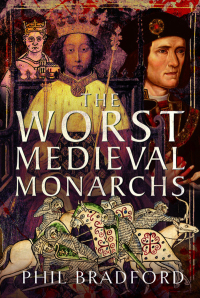 Cover image: The Worst Medieval Monarchs 9781399083058