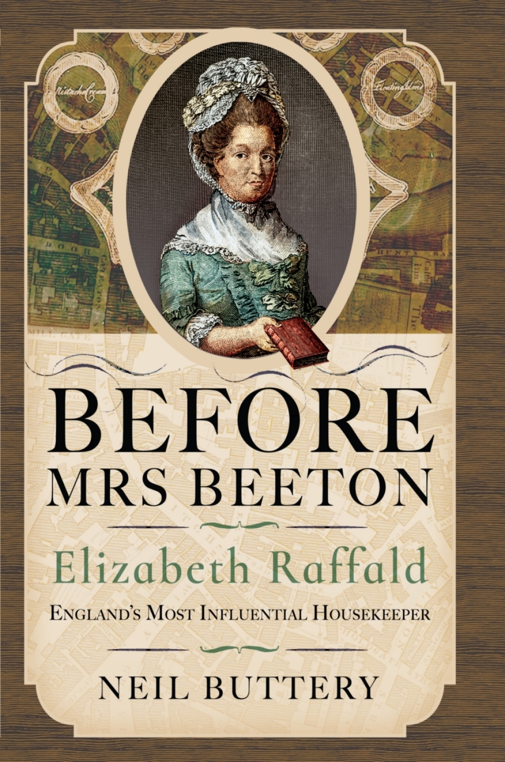 Before Mrs Beeton Elizabeth Raffald, England’s Most Influential Housekeeper