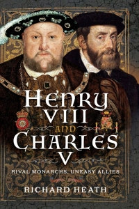 صورة الغلاف: Henry VIII and Charles V 9781399084574