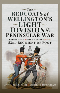 صورة الغلاف: The Redcoats of Wellington’s Light Division in the Peninsular War 9781399084963