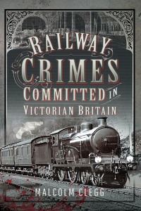 Cover image: Railway Crimes Committed in Victorian Britain 9781399085816