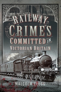 Cover image: Railway Crimes Committed in Victorian Britain 9781399085816