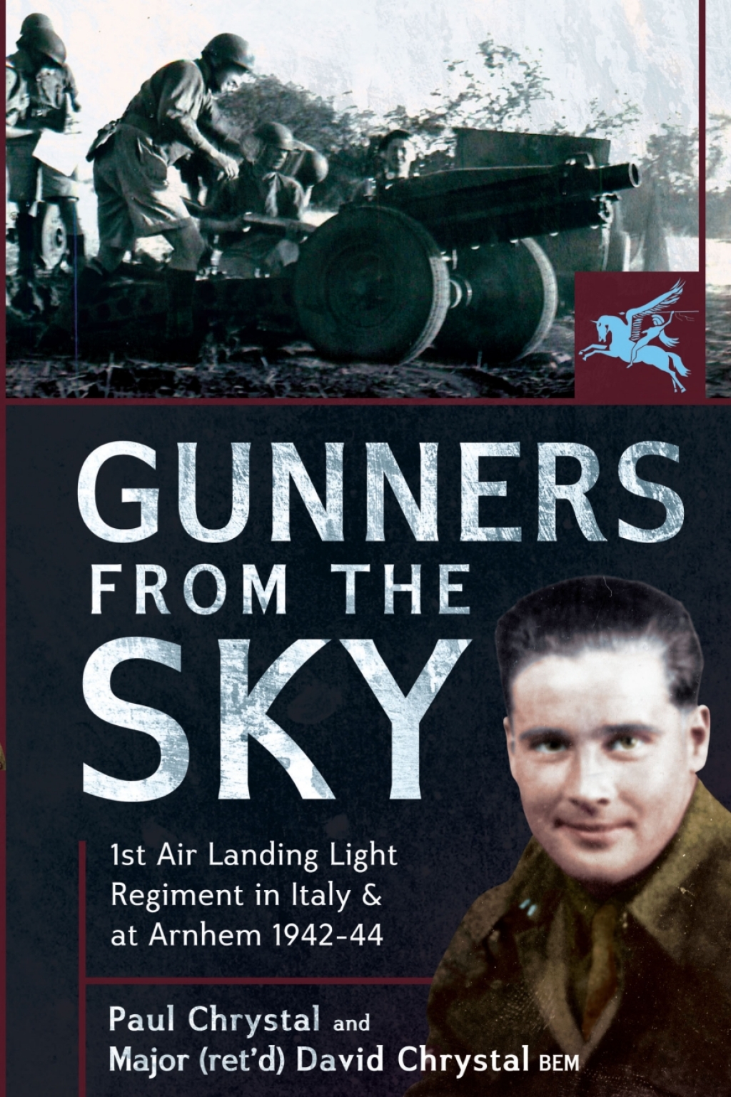 Gunners from the Sky 1st Air Landing Light Regiment in Italy and at Arnhem, 1942–44