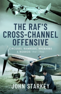 Cover image: The RAF's Cross-Channel Offensive 9781399088923