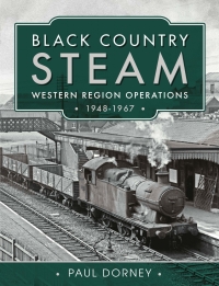 Cover image: Black Country Steam, Western Region Operations, 1948–1967 9781399090339