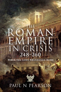 Omslagafbeelding: The Roman Empire in Crisis, 248–260 9781399090971