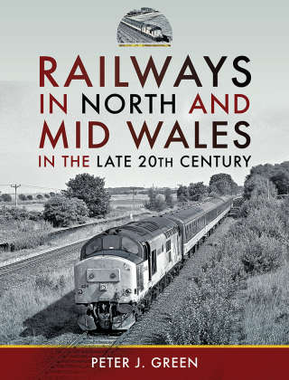 Imagen de portada: Railways in North and Mid Wales in the Late 20th Century 9781399091220