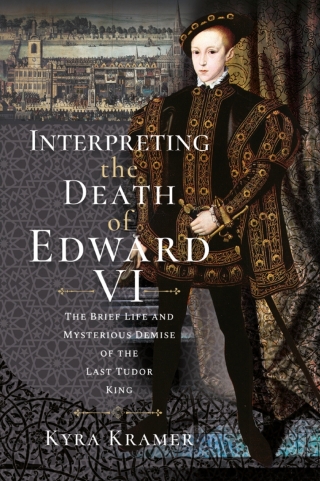Omslagafbeelding: Interpreting the Death of Edward VI 9781399092098