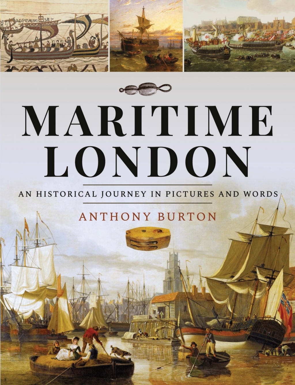 Maritime London An Historical Journey in Pictures and Words