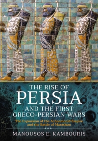 Cover image: The Rise of Persia and the First Greco-Persian Wars 9781399093293