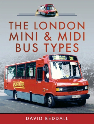 Cover image: The London Mini and Midi Bus Types 9781399095266