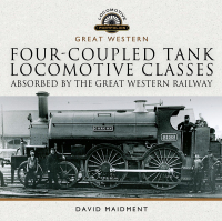 Omslagafbeelding: Four-coupled Tank Locomotive Classes Absorbed by the Great Western Railway 9781399095433