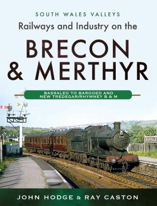 Cover image: Railways and Industry on the Brecon & Merthyr 9781399096058