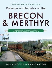 Imagen de portada: Railways and Industry on the Brecon & Merthyr 9781399096065