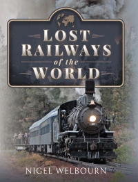 Cover image: Lost Railways of the World 9781399096171