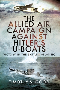 Omslagafbeelding: The Allied Air Campaign Against Hitler's U-boats 9781399096508