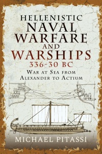 صورة الغلاف: Hellenistic Naval Warfare and Warships 336-30 BC 9781399097604