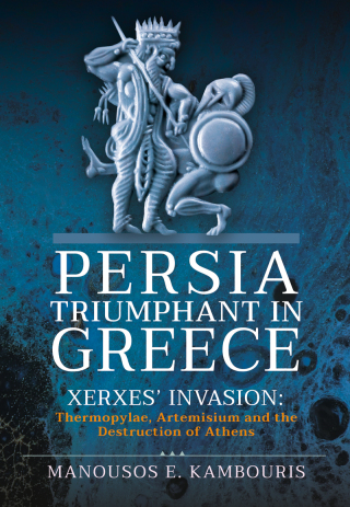 Cover image: Persia Triumphant in Greece 9781399097758