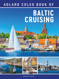 表紙画像: The Adlard Coles Book of Baltic Cruising 1st edition 9781399401265