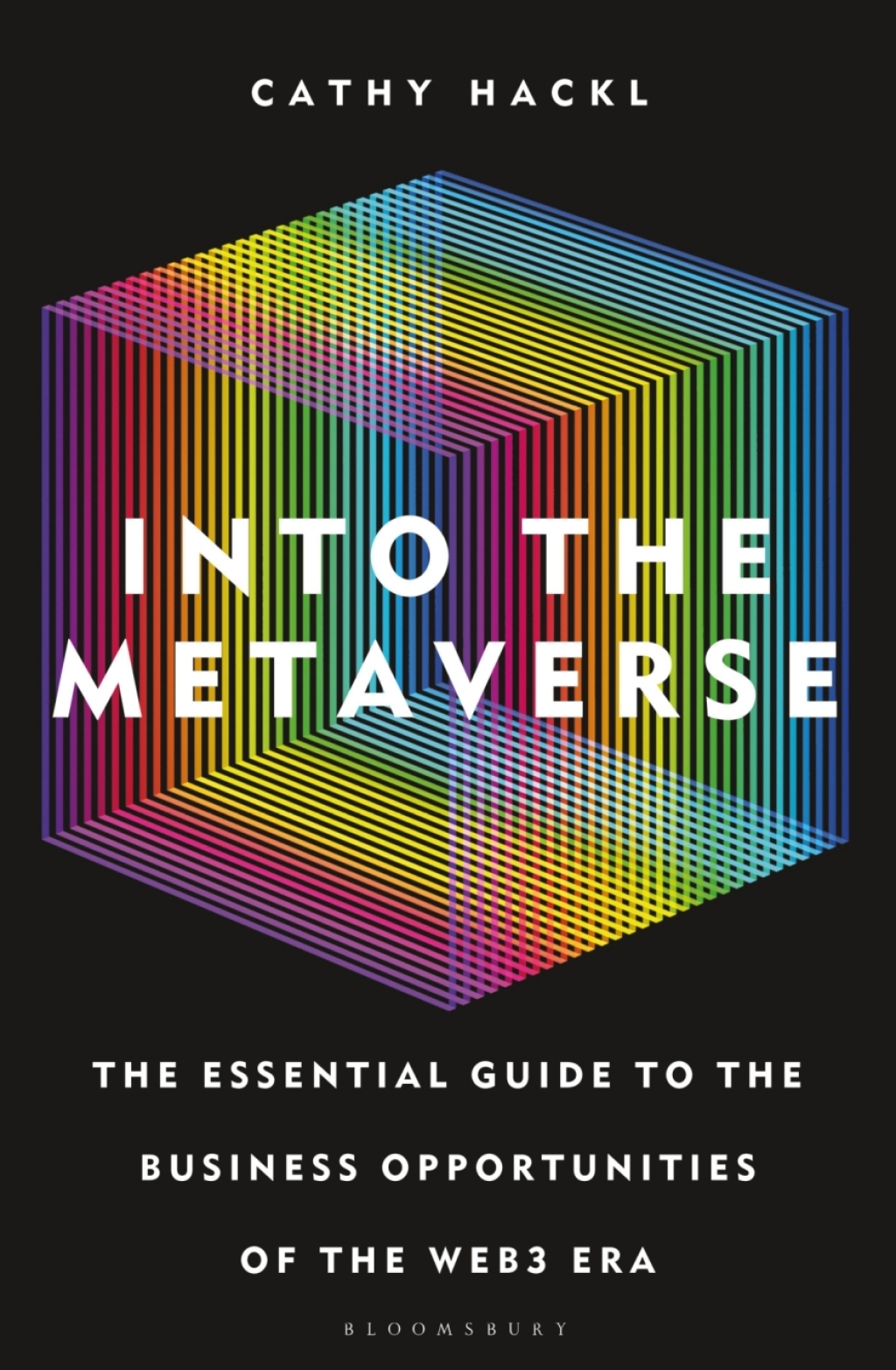Into the Metaverse The Essential Guide to the Business Opportunities of the Web3 Era 1st Edition