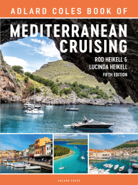 Imagen de portada: The Adlard Coles Book of Mediterranean Cruising 5th edition 9781399404426