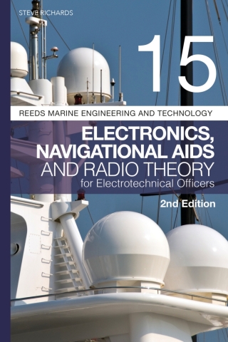 Cover image: Reeds Vol 15: Electronics, Navigational Aids and Radio Theory for Electrotechnical Officers 2nd edition 2nd edition 9781399410021