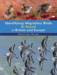 Cover image: Identifying Migratory Birds by Sound in Britain and Europe 1st edition 9781399410069